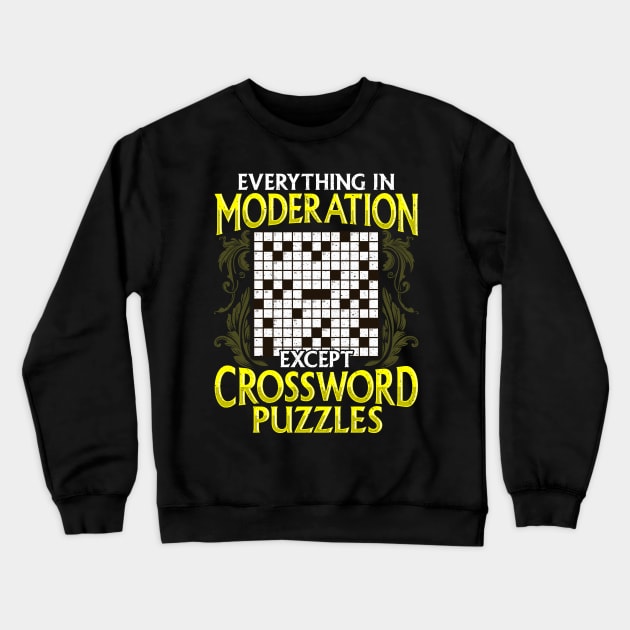 Everything In Moderation Except Crossword Puzzles Crewneck Sweatshirt by E